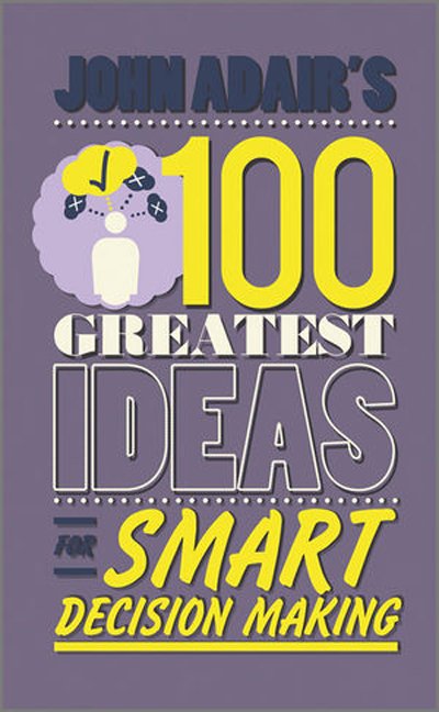 100 ایده برتر جان آدیر برای تصمیم گیری هوشمندانه